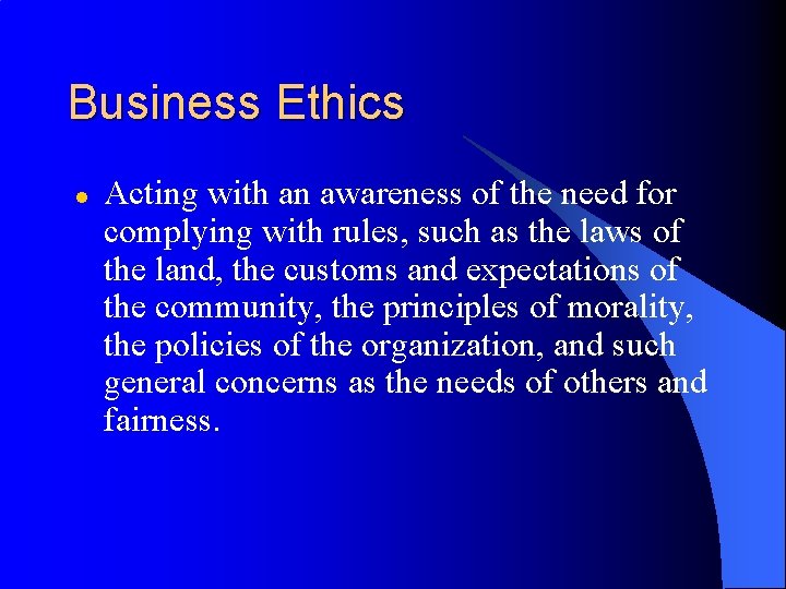 Business Ethics l Acting with an awareness of the need for complying with rules,