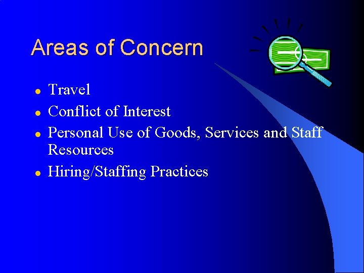 Areas of Concern l l Travel Conflict of Interest Personal Use of Goods, Services