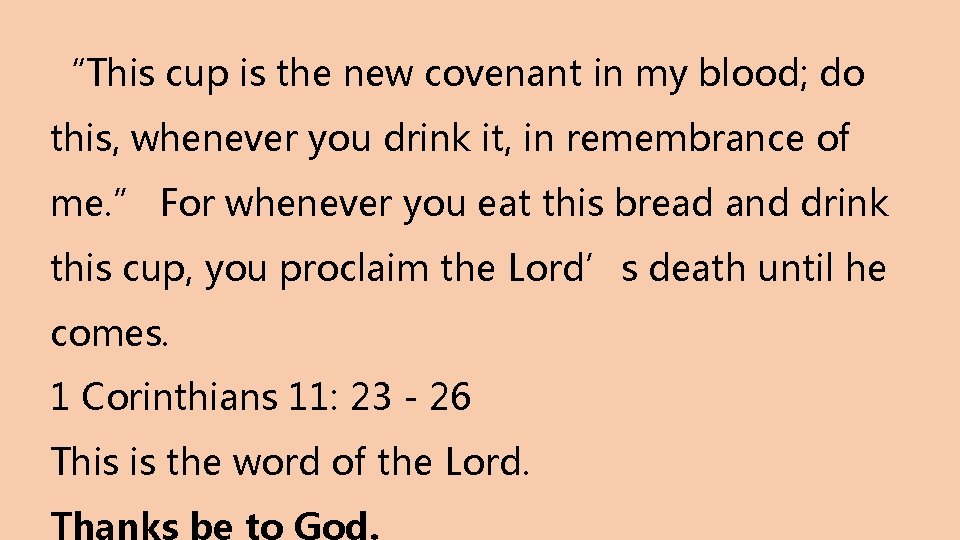 “This cup is the new covenant in my blood; do this, whenever you drink