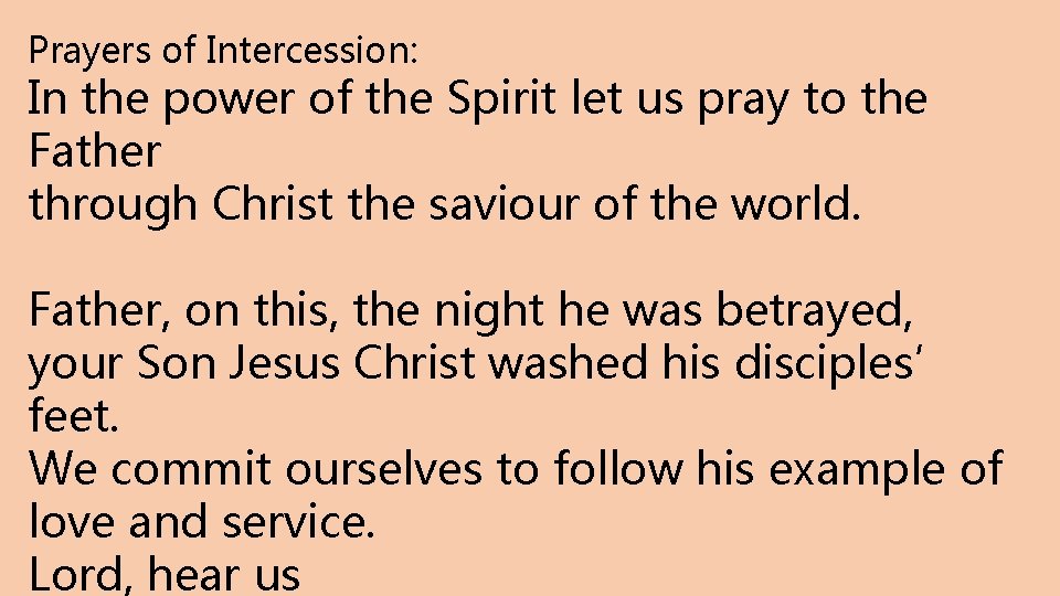 Prayers of Intercession: In the power of the Spirit let us pray to the