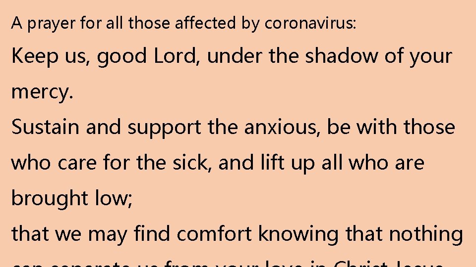 A prayer for all those affected by coronavirus: Keep us, good Lord, under the