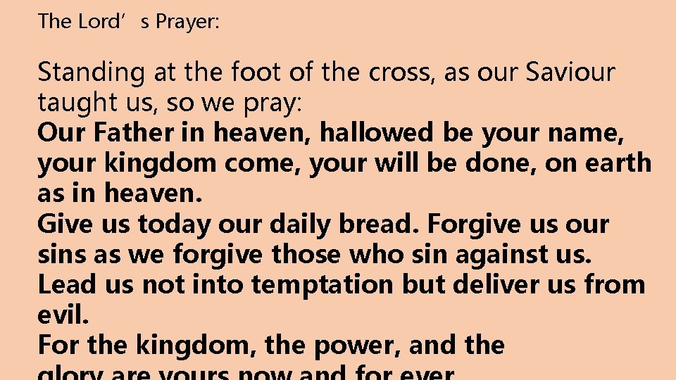 The Lord’s Prayer: Standing at the foot of the cross, as our Saviour taught