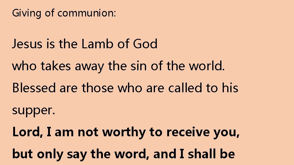 Giving of communion: Jesus is the Lamb of God who takes away the sin