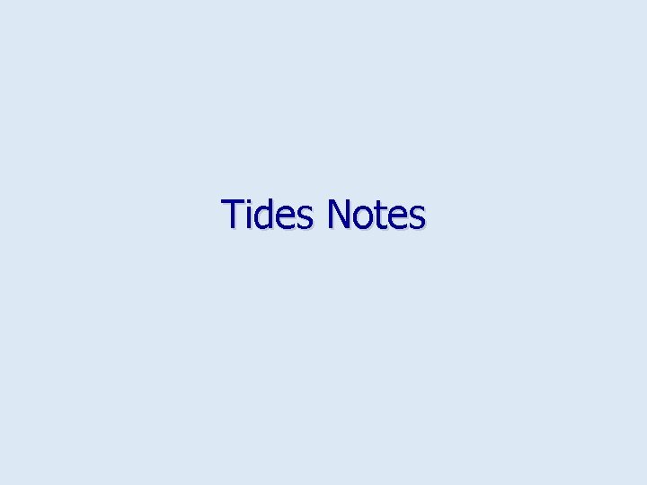 Tides Notes 