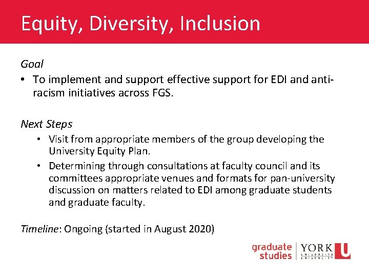 Equity, Diversity, Inclusion Goal • To implement and support effective support for EDI and