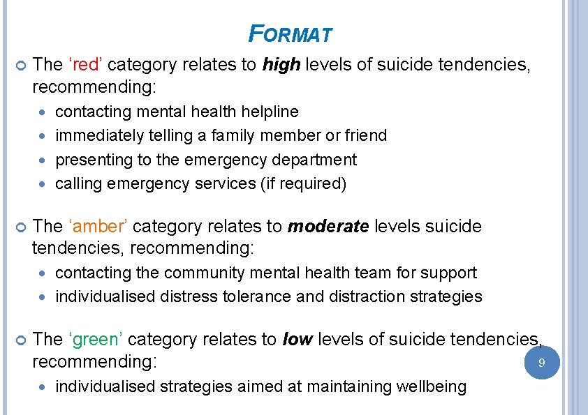 FORMAT The ‘red’ category relates to high levels of suicide tendencies, recommending: contacting mental