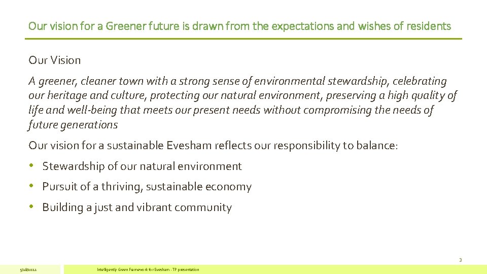 Our vision for a Greener future is drawn from the expectations and wishes of Our vision for a Greener future is drawn from the expectations and wishes of