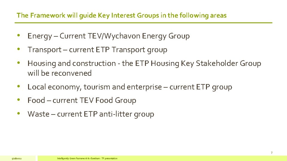 The Framework will guide Key Interest Groups in the following areas • Energy – The Framework will guide Key Interest Groups in the following areas • Energy –