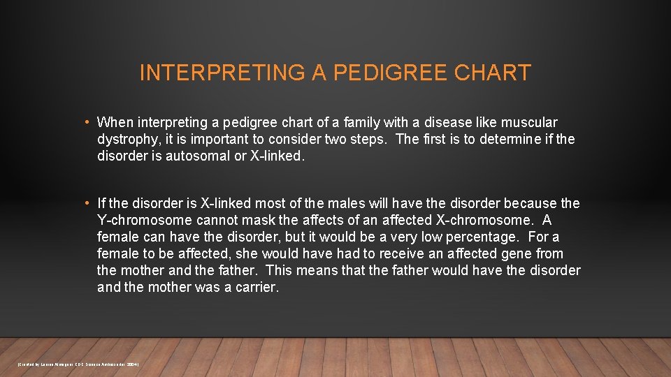 INTERPRETING A PEDIGREE CHART • When interpreting a pedigree chart of a family with