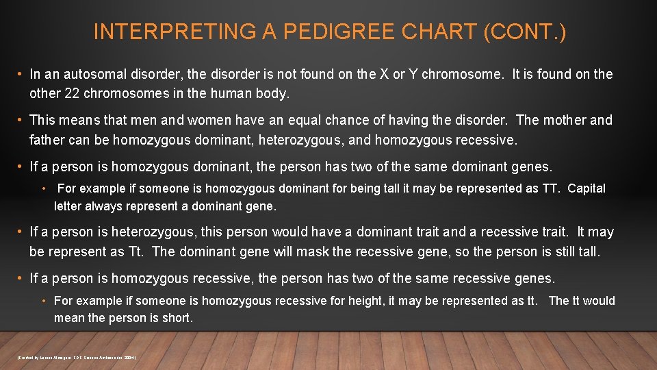 INTERPRETING A PEDIGREE CHART (CONT. ) • In an autosomal disorder, the disorder is