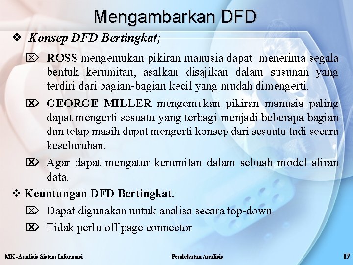 Mengambarkan DFD v Konsep DFD Bertingkat; Ö ROSS mengemukan pikiran manusia dapat menerima segala Mengambarkan DFD v Konsep DFD Bertingkat; Ö ROSS mengemukan pikiran manusia dapat menerima segala