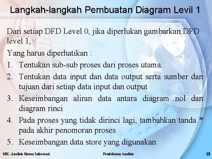 Langkah-langkah Pembuatan Diagram Levil 1 Dari setiap DFD Level 0, jika diperlukan gambarkan DFD