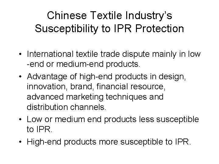Chinese Textile Industry’s Susceptibility to IPR Protection • International textile trade dispute mainly in Chinese Textile Industry’s Susceptibility to IPR Protection • International textile trade dispute mainly in