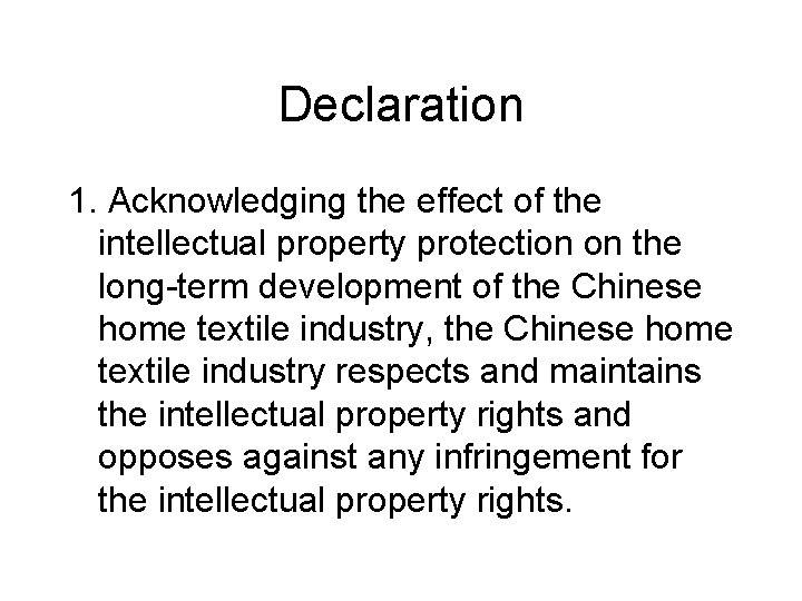 Declaration 1. Acknowledging the effect of the intellectual property protection on the long-term development Declaration 1. Acknowledging the effect of the intellectual property protection on the long-term development
