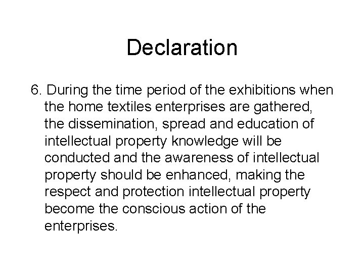 Declaration 6. During the time period of the exhibitions when the home textiles enterprises Declaration 6. During the time period of the exhibitions when the home textiles enterprises