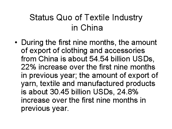 Status Quo of Textile Industry in China • During the first nine months, the Status Quo of Textile Industry in China • During the first nine months, the