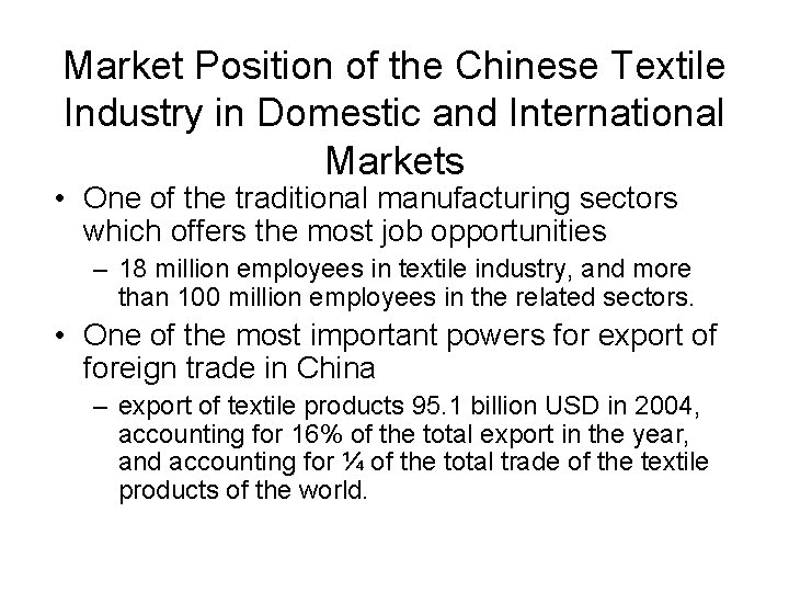 Market Position of the Chinese Textile Industry in Domestic and International Markets • One Market Position of the Chinese Textile Industry in Domestic and International Markets • One