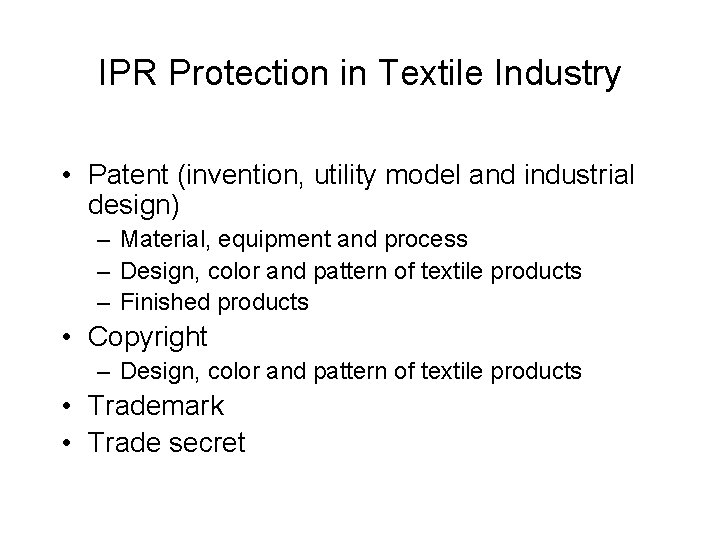 IPR Protection in Textile Industry • Patent (invention, utility model and industrial design) – IPR Protection in Textile Industry • Patent (invention, utility model and industrial design) –