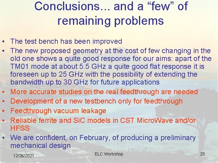 Conclusions. . . and a “few” of remaining problems • The test bench has Conclusions. . . and a “few” of remaining problems • The test bench has