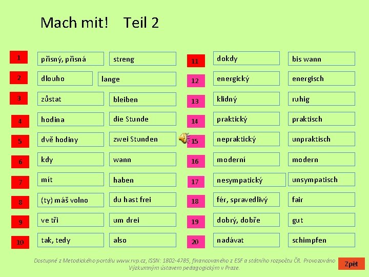 Mach mit! Teil 2 1 přísný, přísná 2 dlouho 3 zůstat 4 11 dokdy