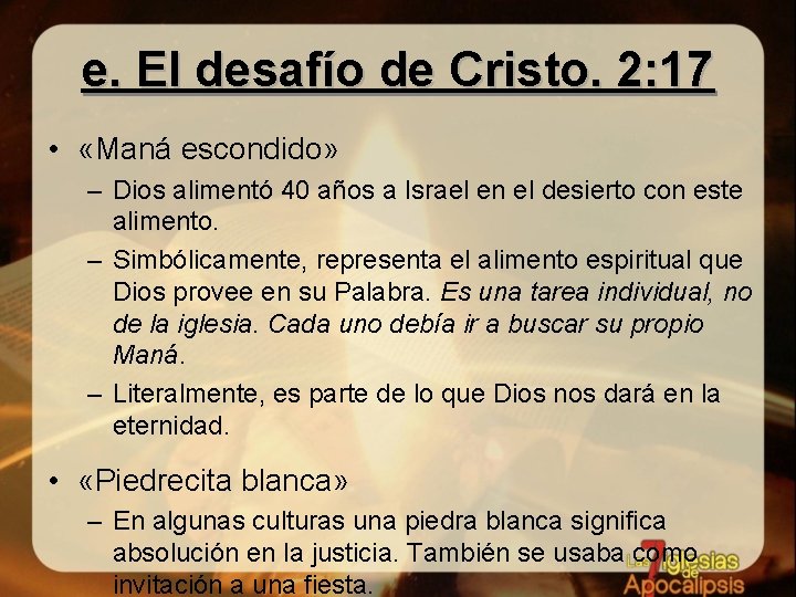 e. El desafío de Cristo. 2: 17 • «Maná escondido» – Dios alimentó 40