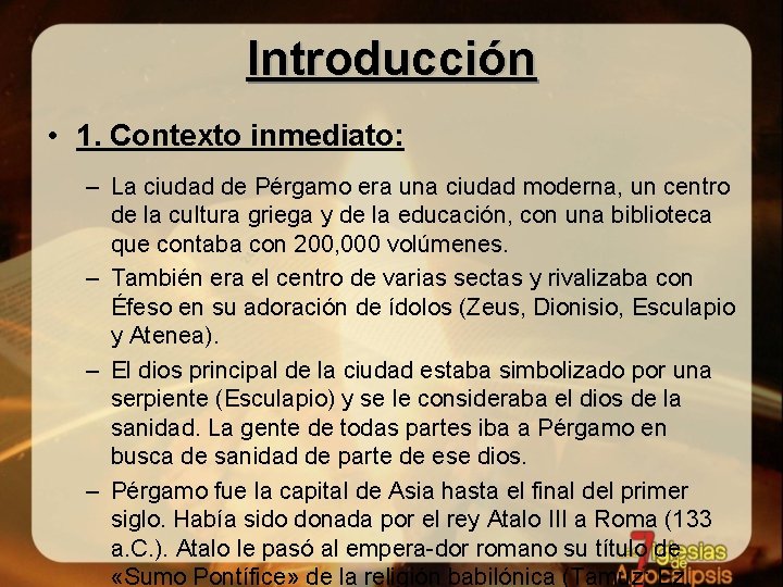 Introducción • 1. Contexto inmediato: – La ciudad de Pérgamo era una ciudad moderna,