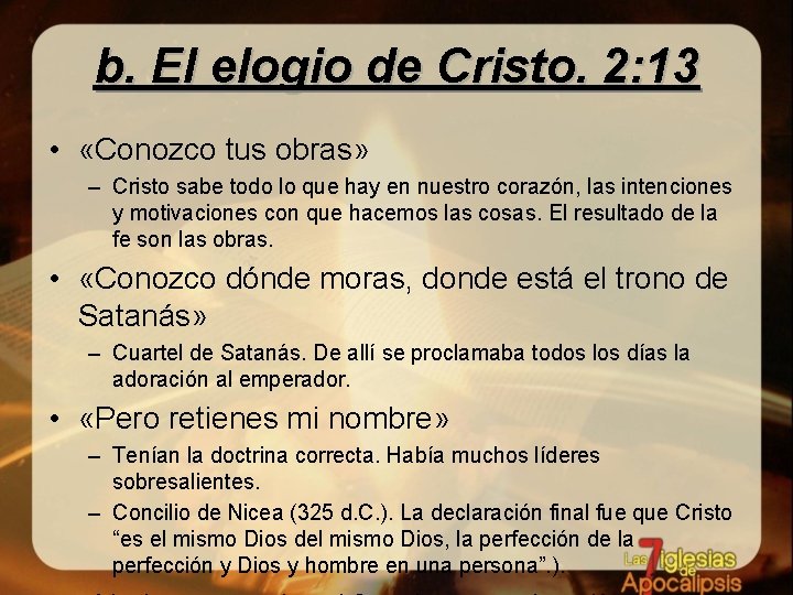 b. El elogio de Cristo. 2: 13 • «Conozco tus obras» – Cristo sabe