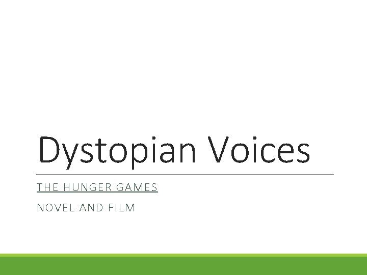 Dystopian Voices THE HUNGER GAMES NOVEL AND FILM 