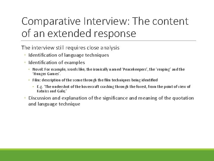 Comparative Interview: The content of an extended response The interview still requires close analysis