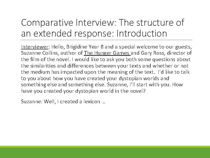 Comparative Interview: The structure of an extended response: Introduction Interviewer: Hello, Brigidine Year 8