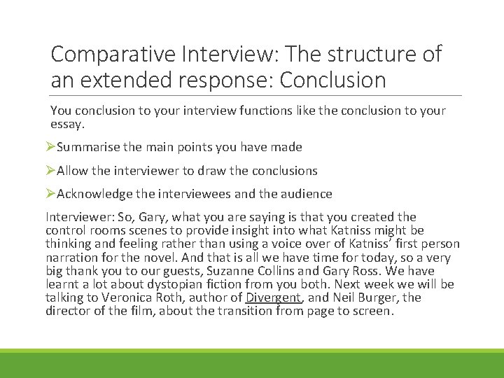 Comparative Interview: The structure of an extended response: Conclusion You conclusion to your interview