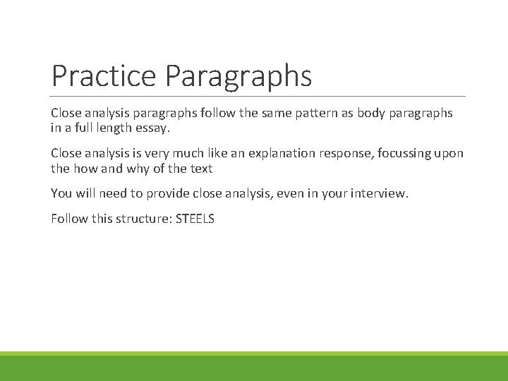 Practice Paragraphs Close analysis paragraphs follow the same pattern as body paragraphs in a