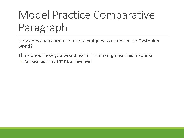 Model Practice Comparative Paragraph How does each composer use techniques to establish the Dystopian