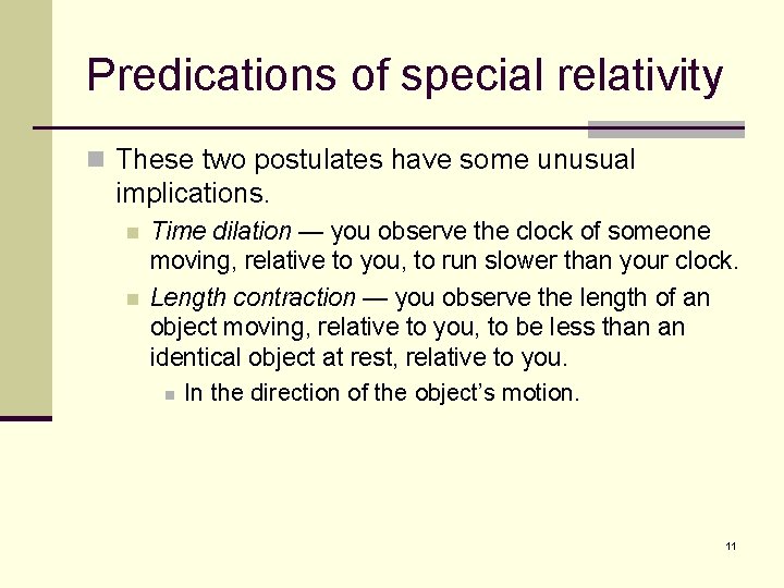 Predications of special relativity n These two postulates have some unusual implications. n n
