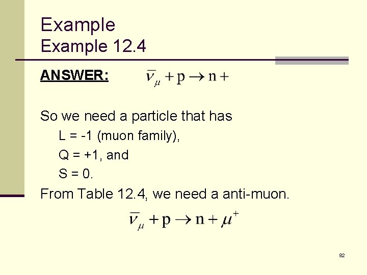 Example 12. 4 ANSWER: So we need a particle that has L = -1