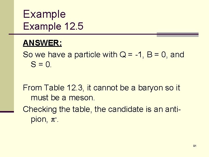 Example 12. 5 ANSWER: So we have a particle with Q = -1, B
