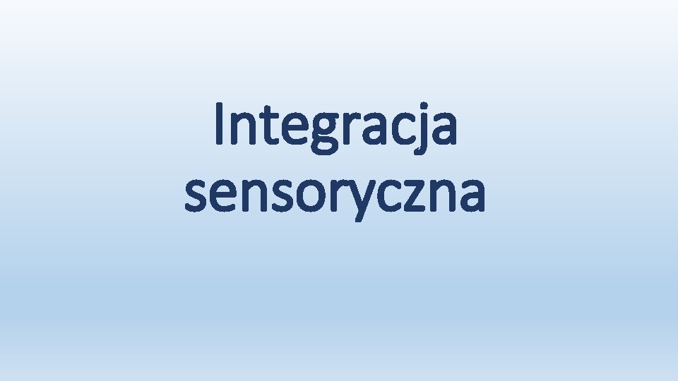 Integracja sensoryczna 