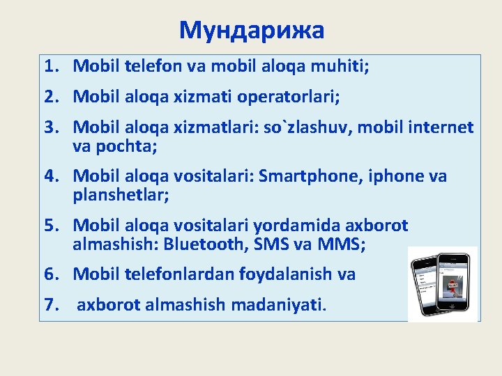 Мундарижа 1. Mobil telefon va mobil aloqa muhiti; 2. Mobil aloqa xizmati operatorlari; 3.