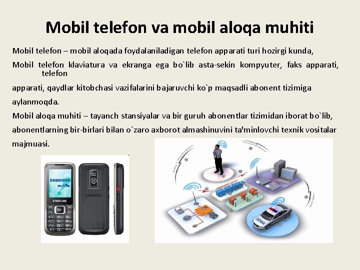 Mobil telefon va mobil aloqa muhiti Mobil telefon – mobil aloqada foydalaniladigan telefon apparati