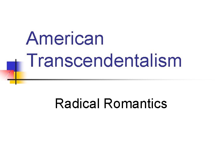 American Transcendentalism Radical Romantics 