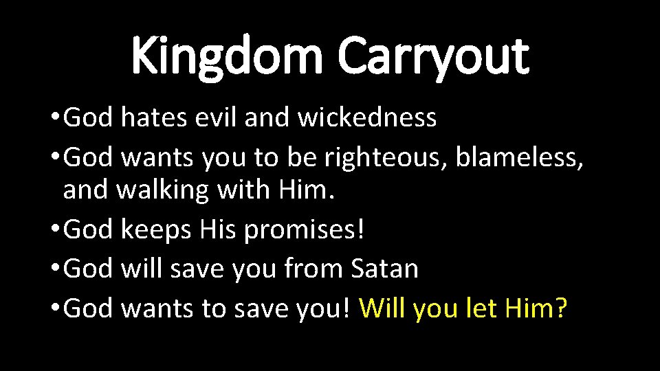 Kingdom Carryout • God hates evil and wickedness • God wants you to be Kingdom Carryout • God hates evil and wickedness • God wants you to be