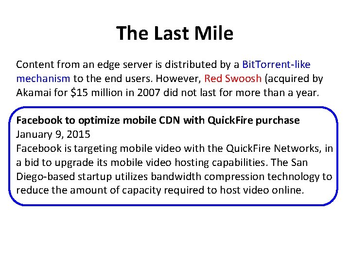The Last Mile Content from an edge server is distributed by a Bit. Torrent-like