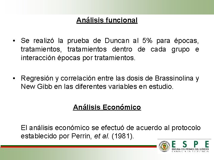 Análisis funcional • Se realizó la prueba de Duncan al 5% para épocas, tratamientos