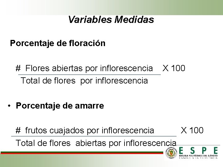 Variables Medidas Porcentaje de floración # Flores abiertas por inflorescencia Total de flores por