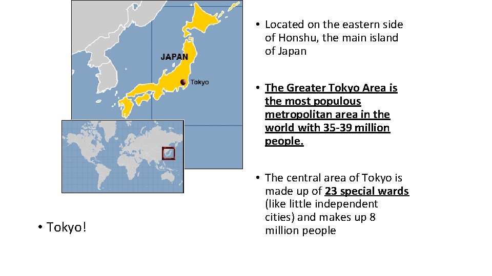  • Located on the eastern side of Honshu, the main island of Japan