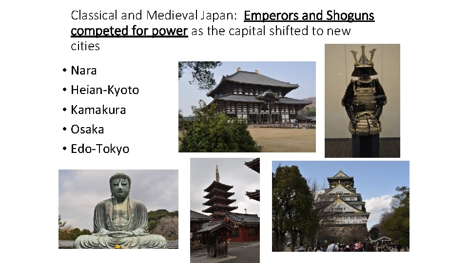 Classical and Medieval Japan: Emperors and Shoguns competed for power as the capital shifted