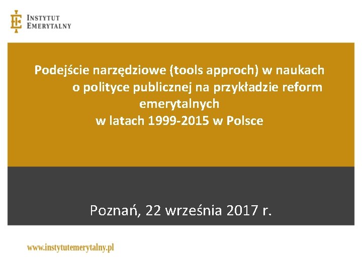 Podejście narzędziowe (tools approch) w naukach o polityce publicznej na przykładzie reform emerytalnych w