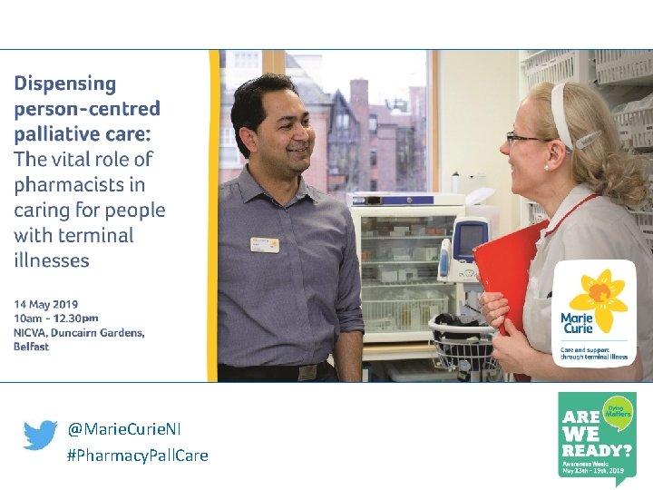 @Marie. Curie. NI #Pharmacy. Pall. Care @Marie. Curie. NI #Pharmacy. Pall. Care