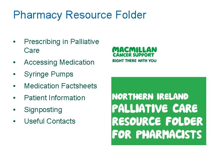 Pharmacy Resource Folder • Prescribing in Palliative Care • Accessing Medication • Syringe Pumps Pharmacy Resource Folder • Prescribing in Palliative Care • Accessing Medication • Syringe Pumps