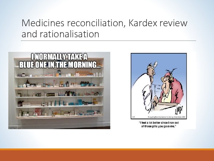 Medicines reconciliation, Kardex review and rationalisation Medicines reconciliation, Kardex review and rationalisation